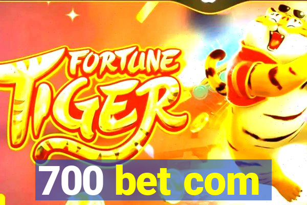 700 bet com